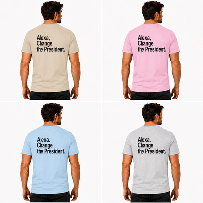 Alexa Change The President Shirt Funny Anti Trump Political Graphic Tee Protest Gift For Adults
