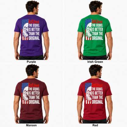 Anti Liberal The Sequel Is Better Than The Original Shirt Patriotic Conservative Graphic Tee Political Gift For Adults