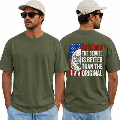 Anti Liberal The Sequel Is Better Than The Original Shirt Patriotic Conservative Graphic Tee Political Gift For Adults