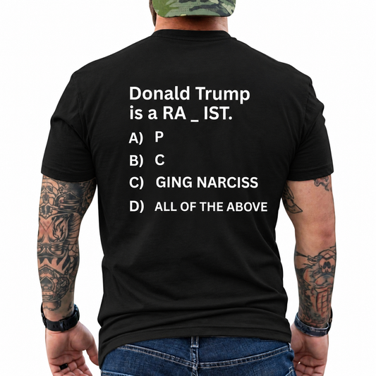 Donald Trump RA_IST Multiple Choice Political Satire T-Shirt – Anti Trump Graphic Tee