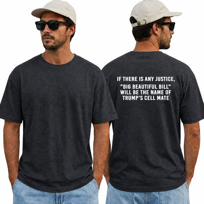 Big Beautiful Bill Will Be The Name Of Trumps Cell Mate Shirt Funny Anti Trump Political Graphic Tee Protest Gift For Adults