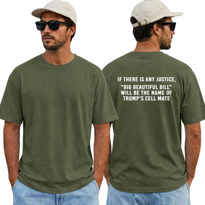 Big Beautiful Bill Will Be The Name Of Trumps Cell Mate Shirt Funny Anti Trump Political Graphic Tee Protest Gift For Adults