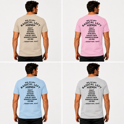 Big Scary Radical Left Agenda Shirt Funny Liberal Political Graphic Tee Equality Protest Gift For Adults
