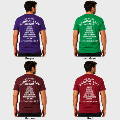 Big Scary Radical Left Agenda Shirt Funny Liberal Political Graphic Tee Equality Protest Gift For Adults
