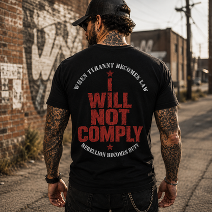 I Will Not Comply Shirt Freedom Patriot Graphic Tee Liberty Rebellion Patriotic Gift For Men