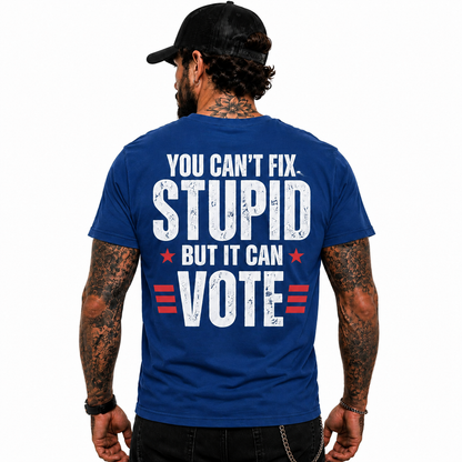 You Cant Fix Stupid Shirt Funny Political Humor Graphic Tee Sarcastic Gift For Adults