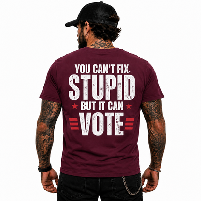 You Cant Fix Stupid Shirt Funny Political Humor Graphic Tee Sarcastic Gift For Adults