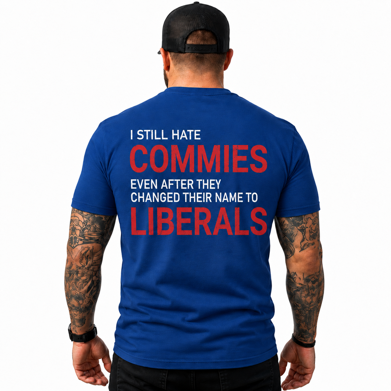 I Still Hate Commies Even After They Changed Their Name To Liberals Shirt Funny Conservative Patriotic Graphic Tee Anti Liberal Gift For Adults