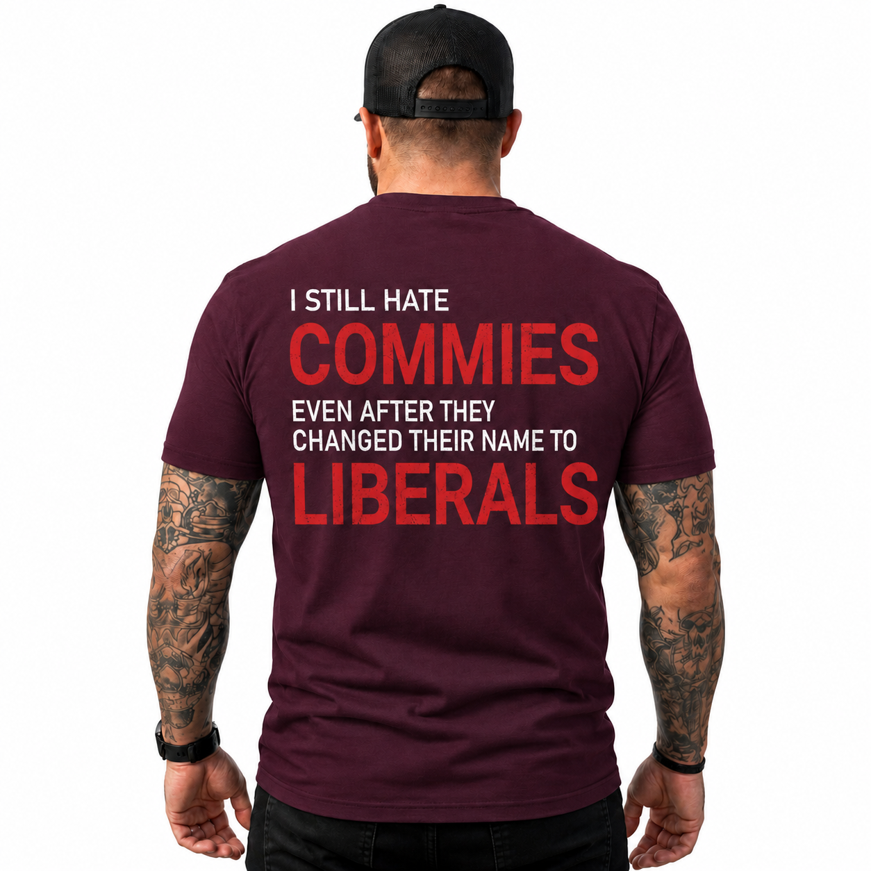 I Still Hate Commies Even After They Changed Their Name To Liberals Shirt Funny Conservative Patriotic Graphic Tee Anti Liberal Gift For Adults