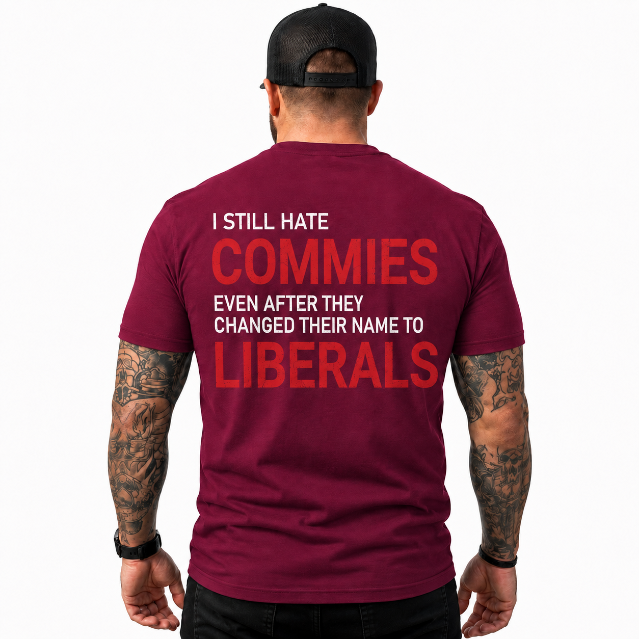 I Still Hate Commies Even After They Changed Their Name To Liberals Shirt Funny Conservative Patriotic Graphic Tee Anti Liberal Gift For Adults