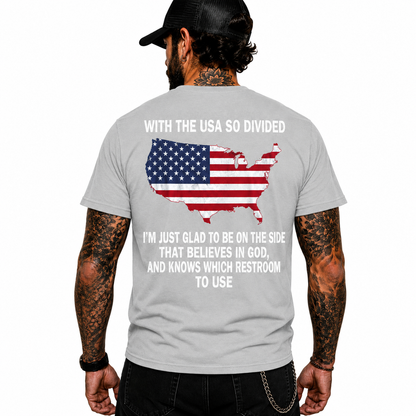 With The USA So Divided Im Glad To Be On The Side That Believes In God Shirt Funny Conservative Patriotic Graphic Tee Christian Gift For Adults