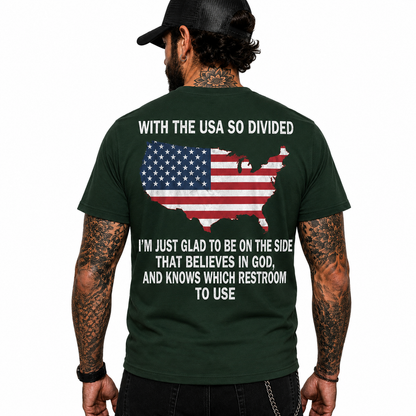 With The USA So Divided Im Glad To Be On The Side That Believes In God Shirt Funny Conservative Patriotic Graphic Tee Christian Gift For Adults