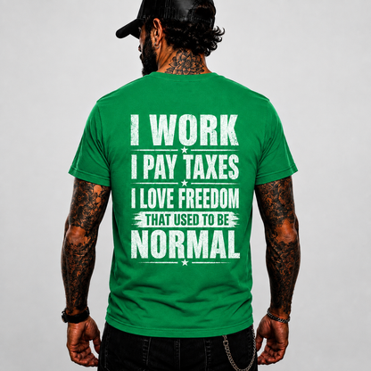 I Work I Pay Taxes I Love Freedom Shirt Patriotic Conservative Graphic Tee American Freedom Gift For Men