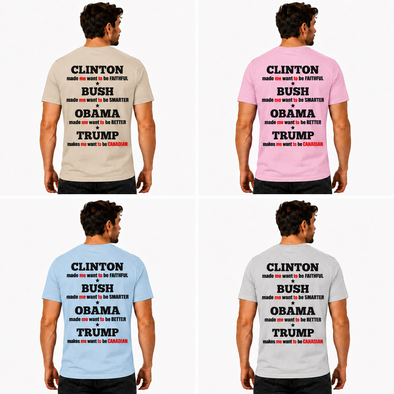 Clinton Bush Obama Trump Makes Me Want To Be Canadian Shirt Funny Anti Trump Political Graphic Tee Protest Gift For Adults