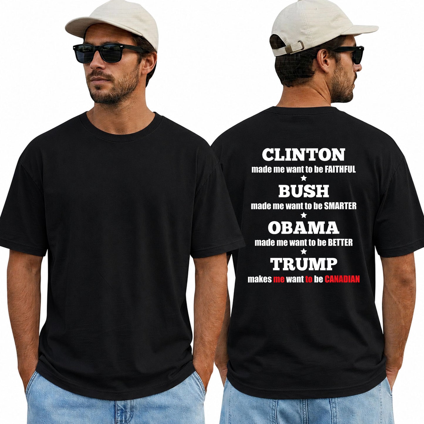 Clinton Bush Obama Trump Makes Me Want To Be Canadian Shirt Funny Anti Trump Political Graphic Tee Protest Gift For Adults