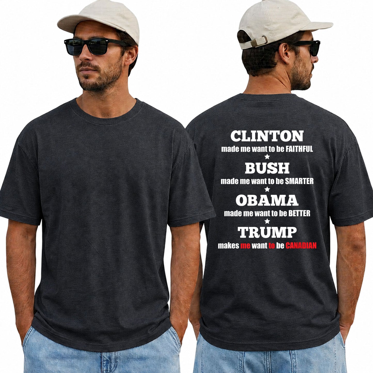 Clinton Bush Obama Trump Makes Me Want To Be Canadian Shirt Funny Anti Trump Political Graphic Tee Protest Gift For Adults