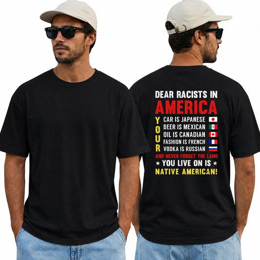 Dear Racists In America Native American Anti Racism Shirt Equality Graphic Tee Social Justice Gift For Adults