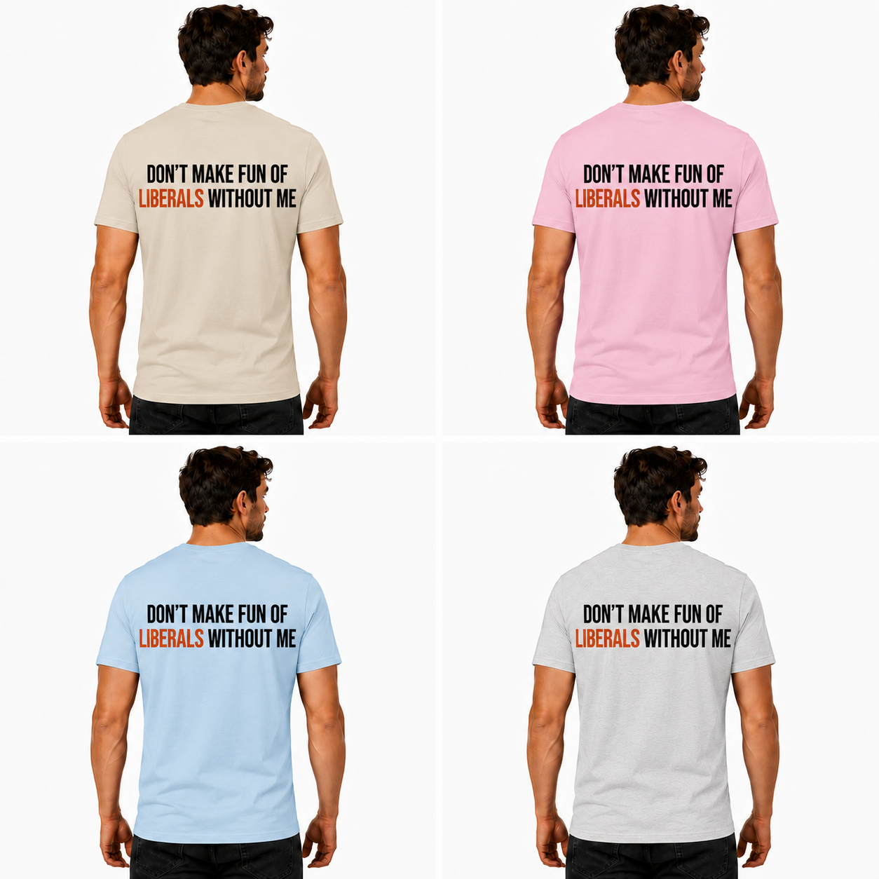 Dont Make Fun Of Liberals Without Me Shirt Funny Conservative Political Graphic Tee Republican Gift For Adults