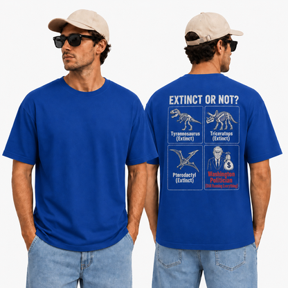 Extinct Or Not Washington Politician Shirt Funny Political Humor Graphic Tee Sarcastic Gift For Adults
