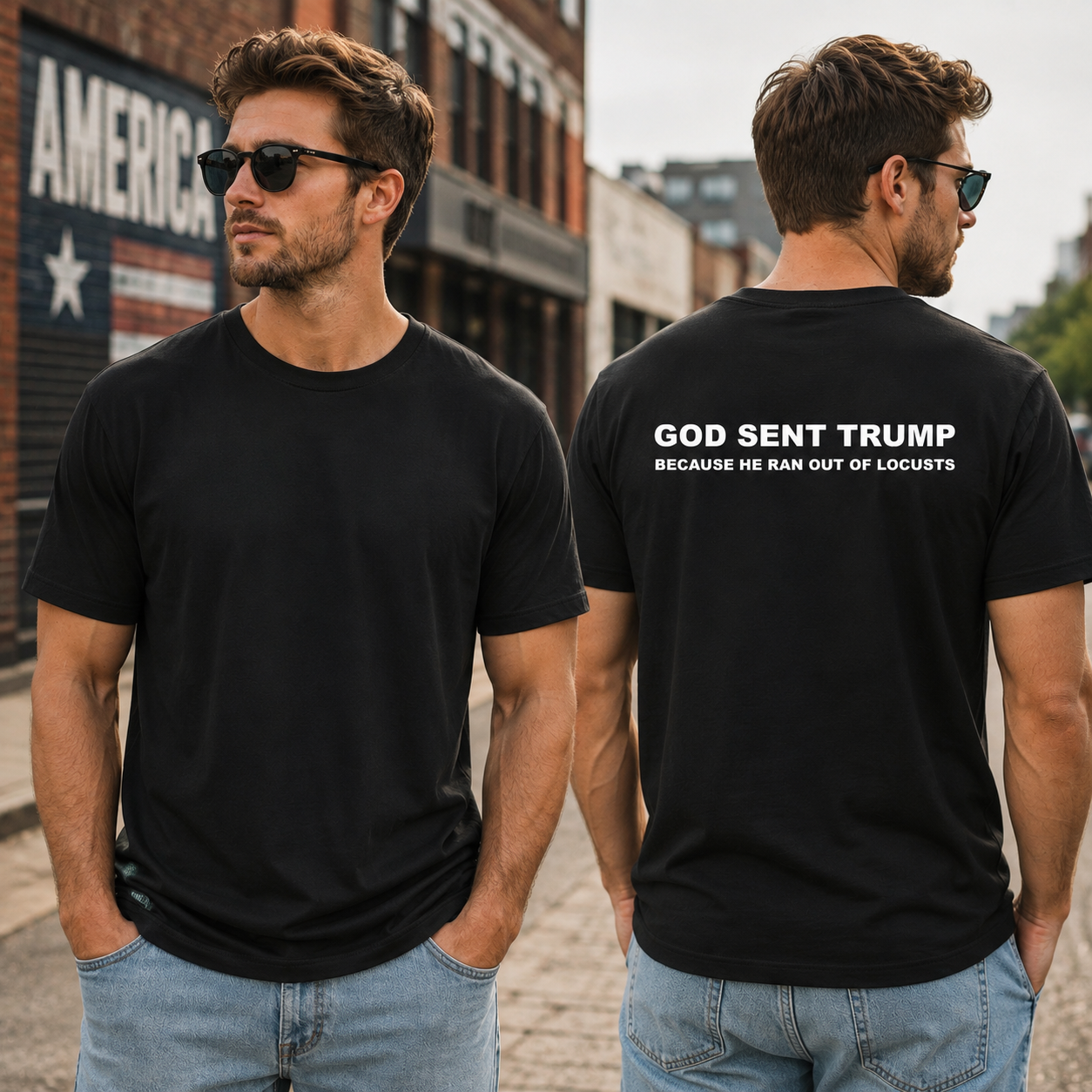 God Sent Trump Because He Ran Out Of Locusts Shirt Funny Anti Trump Political Graphic Tee Sarcastic Protest Gift For Adults