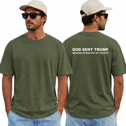 God Sent Trump Because He Ran Out Of Locusts Shirt Funny Anti Trump Political Graphic Tee Sarcastic Protest Gift For Adults