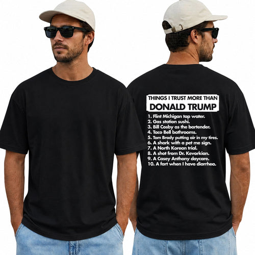 Things I Trust More Than Donald Trump Shirt Funny Anti Trump Political Graphic Tee Protest Gift For Adults
