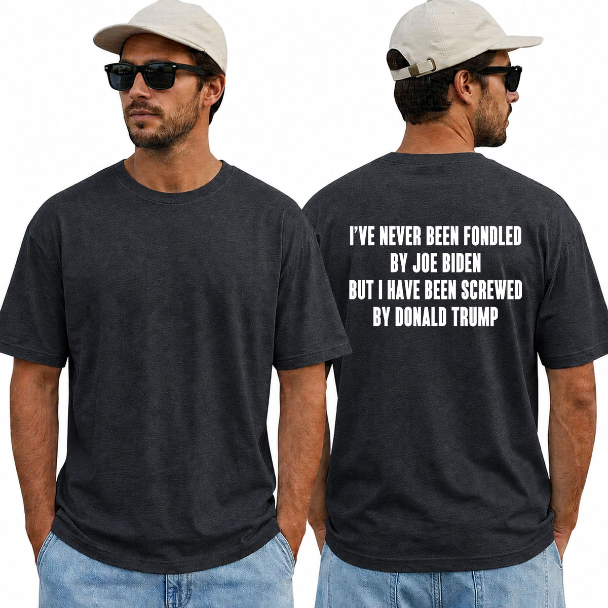 I've Never Been Fondled By Joe Biden But I Have Been Screwed By Donald Trump Shirt Funny Anti Trump Political Graphic Tee Protest Gift For Adults
