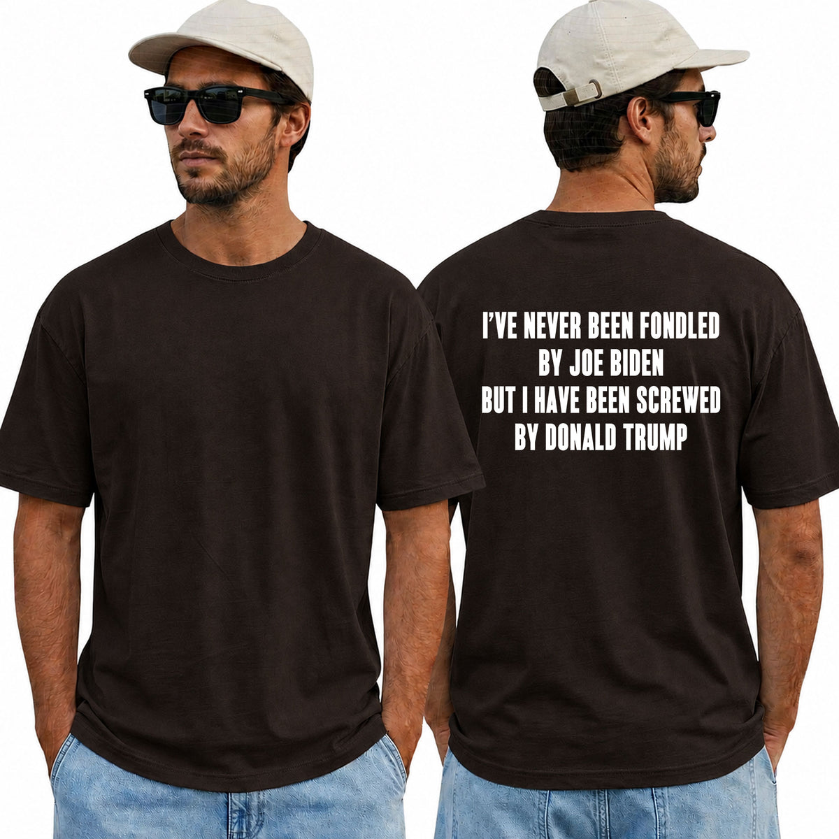 I've Never Been Fondled By Joe Biden But I Have Been Screwed By Donald Trump Shirt Funny Anti Trump Political Graphic Tee Protest Gift For Adults