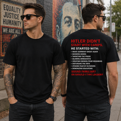 Hitler Didnt Start With Camps Shirt Anti Trump Political Graphic Tee Protest Equality Gift For Adults
