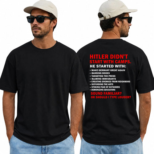 Hitler Didnt Start With Camps Shirt Anti Trump Political Graphic Tee Protest Equality Gift For Adults