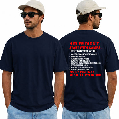 Hitler Didnt Start With Camps Shirt Anti Trump Political Graphic Tee Protest Equality Gift For Adults