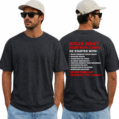 Hitler Didnt Start With Camps Shirt Anti Trump Political Graphic Tee Protest Equality Gift For Adults