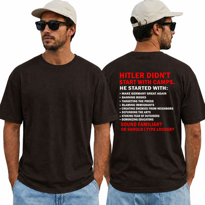 Hitler Didnt Start With Camps Shirt Anti Trump Political Graphic Tee Protest Equality Gift For Adults