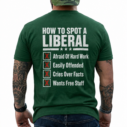 How To Spot A Liberal Shirt Funny Conservative Political Graphic Tee Anti Woke Patriot Gift For Adults