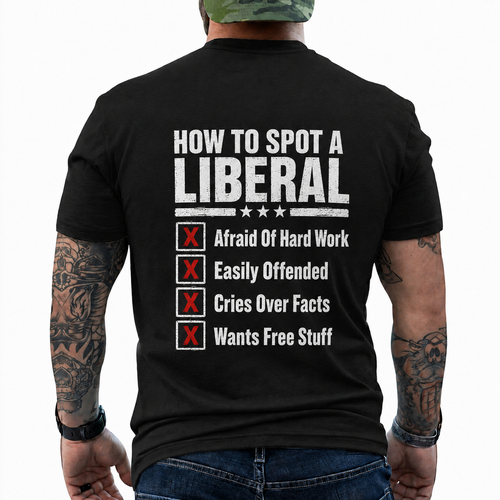 How To Spot A Liberal Shirt Funny Conservative Political Graphic Tee Anti Woke Patriot Gift For Adults