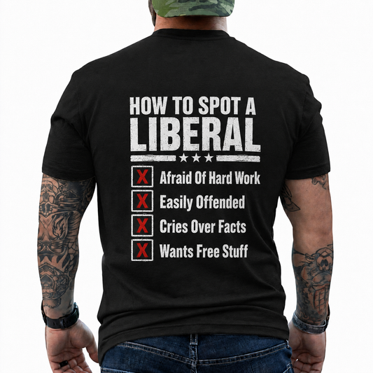 How To Spot A Liberal Shirt Funny Conservative Political Graphic Tee Anti Woke Patriot Gift For Adults
