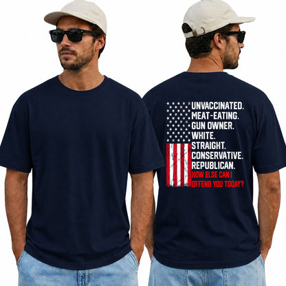 How Else Can I Offend You Today Shirt Funny Conservative Political Graphic Tee USA Flag Patriot Gift For Adults