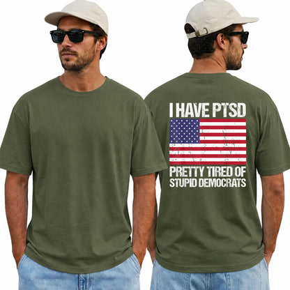 I Have PTSD Pretty Tired Of Stupid Democrats Shirt Funny Conservative Political Graphic Tee American Flag Patriot Gift For Adults