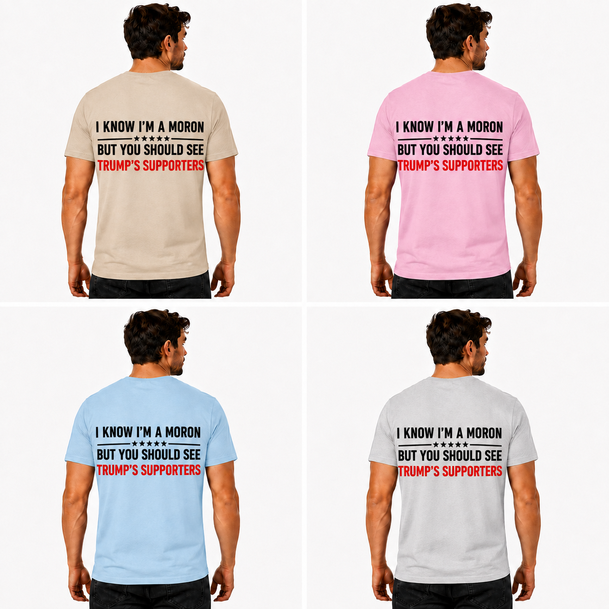 I Know Im A Moron But You Should See Trumps Supporters Shirt Funny Anti Trump Political Graphic Tee Protest Gift For Adults
