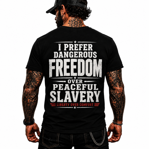 I Prefer Dangerous Freedom Over Peaceful Slavery Shirt Liberty Over Comfort Conservative Patriotic Graphic Tee Freedom Gift For Adults