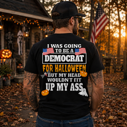 I Was Going To Be A Democrat For Halloween Shirt Funny Anti Democrat Political Graphic Tee Republican Costume Gift For Adults