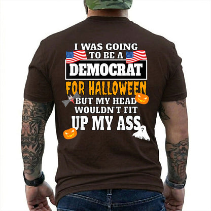 I Was Going To Be A Democrat For Halloween Shirt Funny Anti Democrat Political Graphic Tee Republican Costume Gift For Adults