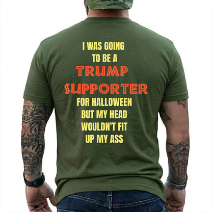 I Was Going To Be A Trump Supporter For Halloween Shirt Funny Anti Trump Political Graphic Tee Costume Gift For Adults