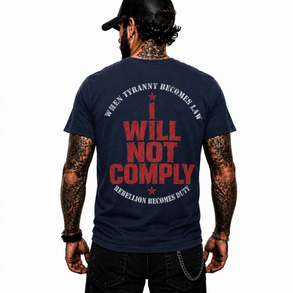 I Will Not Comply Shirt Freedom Patriot Graphic Tee Liberty Rebellion Patriotic Gift For Men