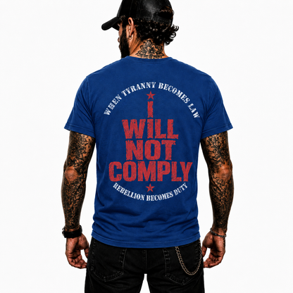 I Will Not Comply Shirt Freedom Patriot Graphic Tee Liberty Rebellion Patriotic Gift For Men