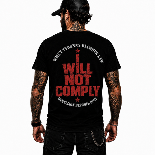 I Will Not Comply Shirt Freedom Patriot Graphic Tee Liberty Rebellion Patriotic Gift For Men