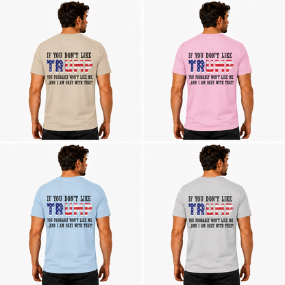 If You Dont Like Trump Shirt Funny Conservative Political Graphic Tee Republican Patriot Gift For Adults