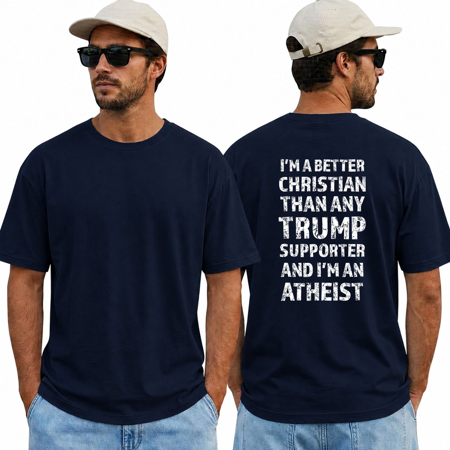 Im A Better Christian Than Any Trump Supporter Im An Atheist Shirt Funny Anti Trump Political Graphic Tee Protest Gift For Adults