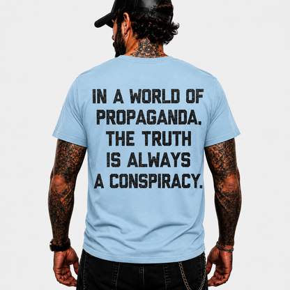 In A World Of Propaganda The Truth Is Always A Conspiracy Shirt Freedom Patriot Graphic Tee Liberty Political Gift For Men Women