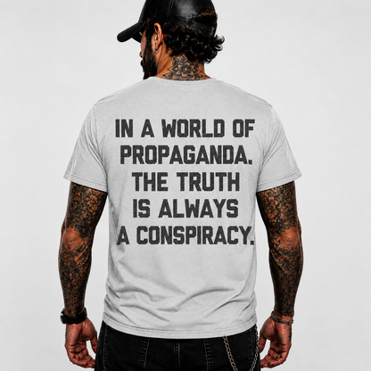 In A World Of Propaganda The Truth Is Always A Conspiracy Shirt Freedom Patriot Graphic Tee Liberty Political Gift For Men Women